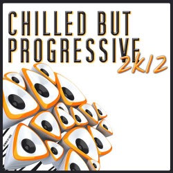 Chilled But Progressive 2k12
