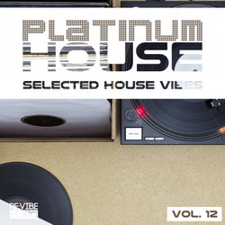 Platinum House - Selected House Vibes, Vol. 12