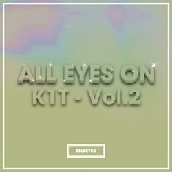 All Eyes On K1T Vol.2
