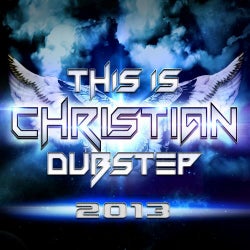 This Is Christian Dubstep 2013