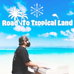 Road to Tropical Land