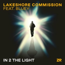 Lakeshore Commission feat. Bluey - In 2 The Light