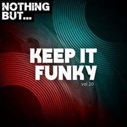 Nothing But... Keep It Funky, Vol. 20