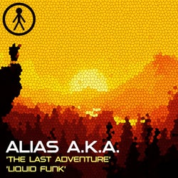 Alias A.K.A. - The Last Adventure / Liquid Funk
