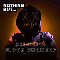 Nothing But... Drum & Bass Floor Shakers, Vol. 13