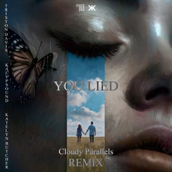 You Lied (Cloudy Parallels Remix)