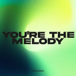 You're the Melody