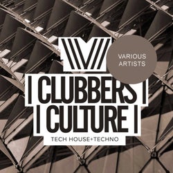 Clubbers Culture: Tech House + Techno