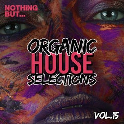 Nothing But... Organic House Selections, Vol. 15