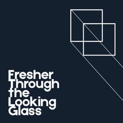 Fresher Through the Looking Glass