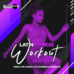 Latin Fitness Workout 2022 (Ideal For Cardio, Gym, Running & Aerobics)