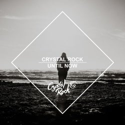Crystal Rock - Until Now