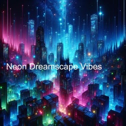 Neon Dreamscape Vibes