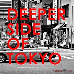 Deeper Side of Tokyo