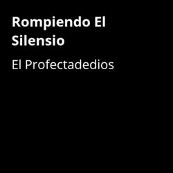 Rompiendo El Silensio