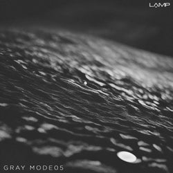 Gray Mode 05