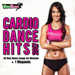 Cardio Dance Hits 2017: 30 Best Dance Songs for Workout + 1 Megamix