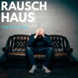 Rauschhaus - Top 10 for July