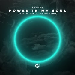 Power In My Soul (feat. 2STRANGE) [Curol Remix] [Extended Mix]