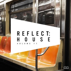 Reflect:House Vol. 77