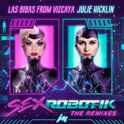 Sex Robotik (feat. Julie Hicklin) [The Remixes]