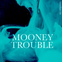 Mooney Trouble