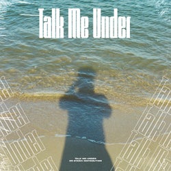 Talk Me Under