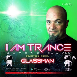 I AM TRANCE - 033 (SELECTED BY GLASSMAN)