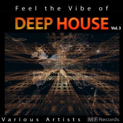 Feel the Vibe of Deep House, Vol. 3