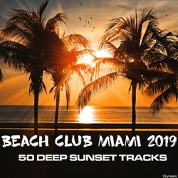Beach Club Miami 2019: 50 Deep Sunset Tracks