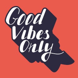 Good Vibes Only