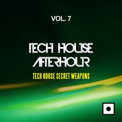 Tech House Afterhour, Vol. 7 (Tech House Secret Weapons)