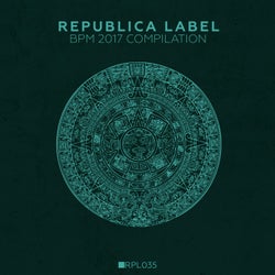 Republica Label BPM 2017 Compilation