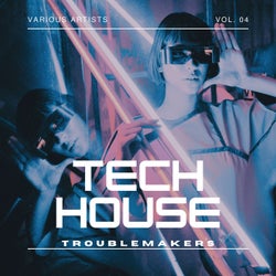 Tech House Troublemakers, Vol. 4