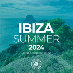Ibiza Summer 2024: Deep & Tropical House