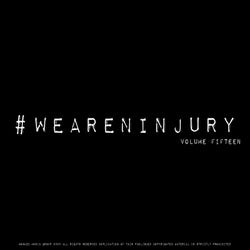 #WEARENINJURY, Volume Fifteen