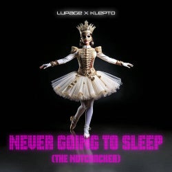 Never Going to Sleep (The Nutcracker) (Extended Mix)