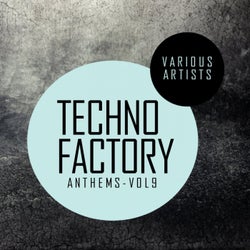 Techno Factory Anthems, Vol. 9
