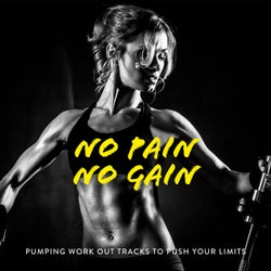 No Pain No Gain: Pumping Work out Tracks to Push Your Limits