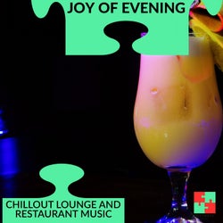 Joy Of Evening - Chillout Lounge And Restaurant Music