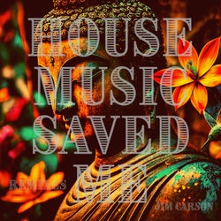 House Music Saved Me (Remixes)