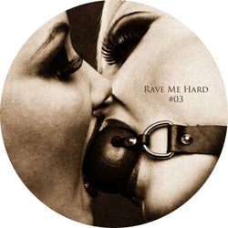 Rave Me Hard #03