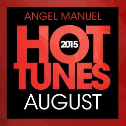 Angel Manuel's August Hot Tunes