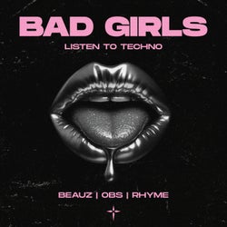 Bad Girls Listen to Techno
