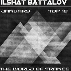 Ilshat Battalov - The World of Trance TOP10
