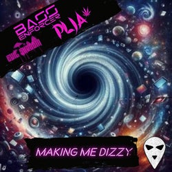 Making Me Dizzy (feat. Bass Enforcer, PLJA & Evil Shroom)
