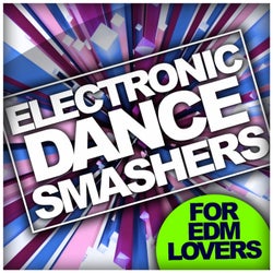 Electronic Dance Smashers: For EDM Lovers