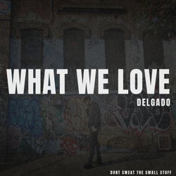 What We Love