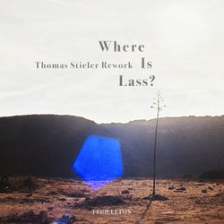 Where Is Lass? (Thomas Stieler's Eternity Rework)