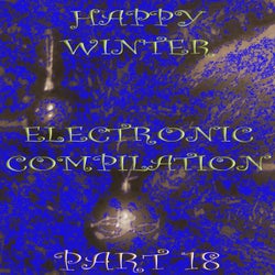 Happy Winter Electronic Compilation., Pt. 18